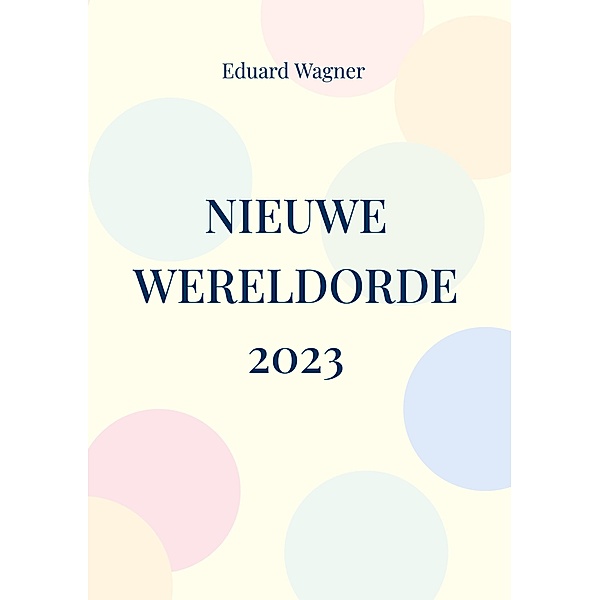 Nieuwe Wereldorde 2023, Eduard Wagner