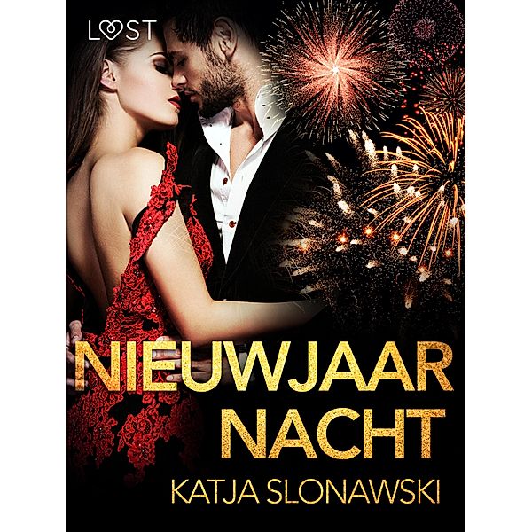 Nieuwjaarsnacht - erotisch verhaal / LUST, Katja Slonawski