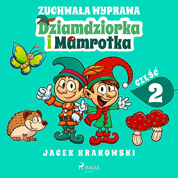 Niezwykłe przygody Dziamdziorka i Mamrotka - 2 - Zuchwała wyprawa Dziamdziorka i Mamrotka, Jacek Krakowski