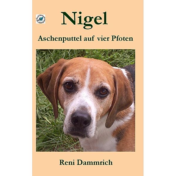 Nigel - Aschenputtel auf vier Pfoten, Reni Dammrich