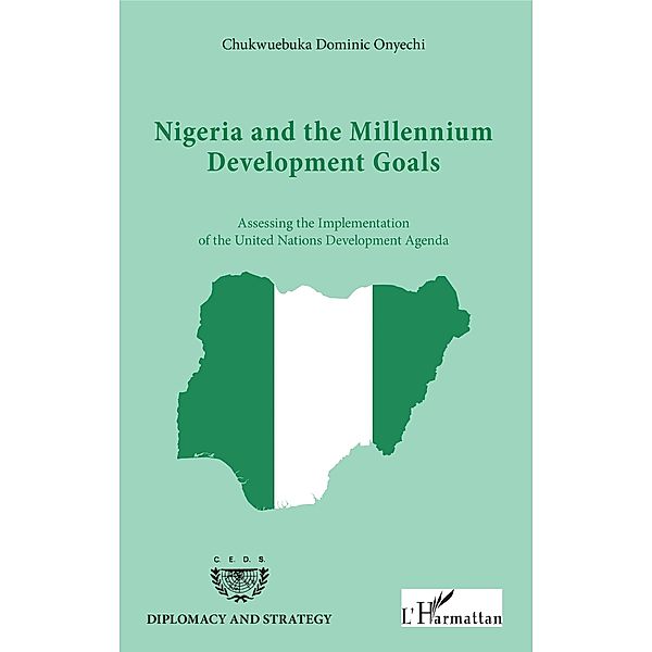 NIGERIA AND THE MILLENIUM DEVELOPMENT GOALS, Onyechi Chukwuebuka Dominic Onyechi