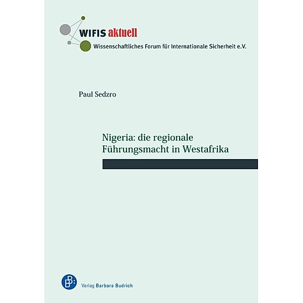 Nigeria: die regionale Führungsmacht in Westafrika / WIFIS-aktuell Bd.77, Paul Sedzro