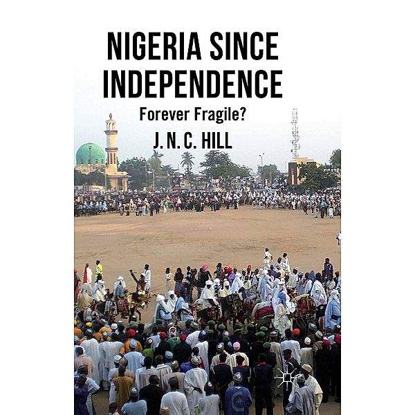 Nigeria Since Independence, J. Hill