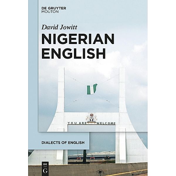 Nigerian English / Dialects of English [DOE] Bd.18, David Jowitt