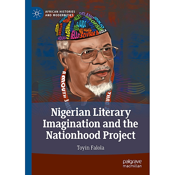 Nigerian Literary Imagination and the Nationhood Project, Toyin Falola