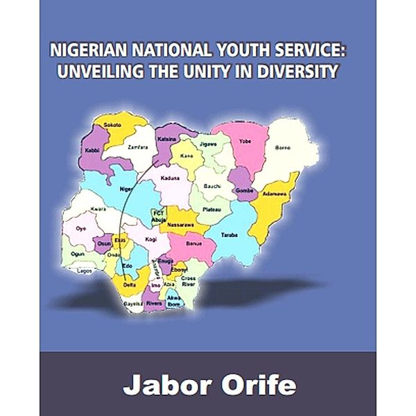 Nigerian National Youth Service: Unveiling the Unity in Diversity, Jabor Orife