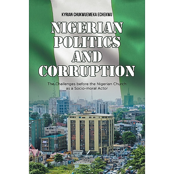 Nigerian Politics and Corruption, Kyrian Chukwuemeka Echekwu