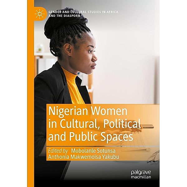 Nigerian Women in Cultural, Political and Public Spaces / Gender and Cultural Studies in Africa and the Diaspora