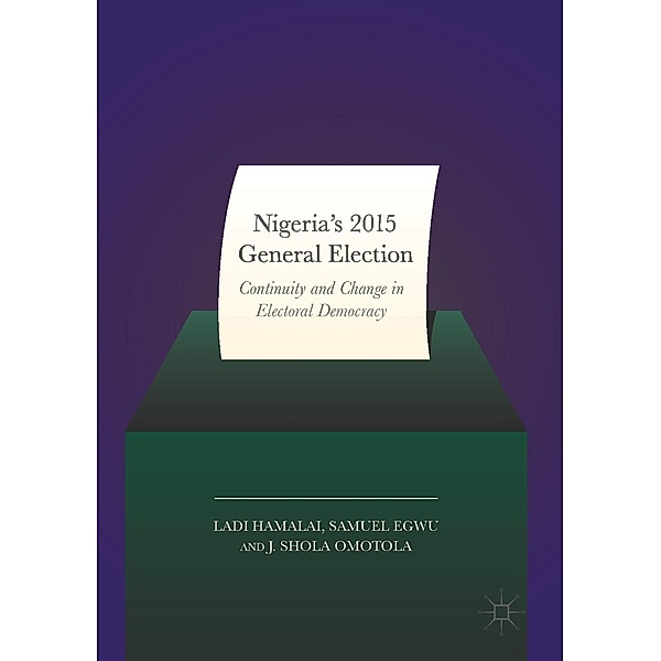 Nigeria's 2015 General Elections / Progress in Mathematics, Ladi Hamalai, Samuel Egwu, J. Shola Omotola