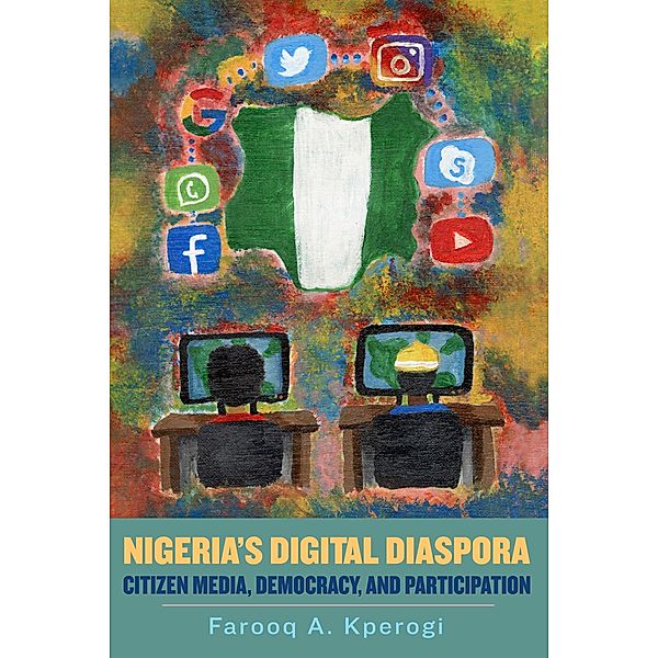 Nigeria's Digital Diaspora, Farooq A. Kperogi