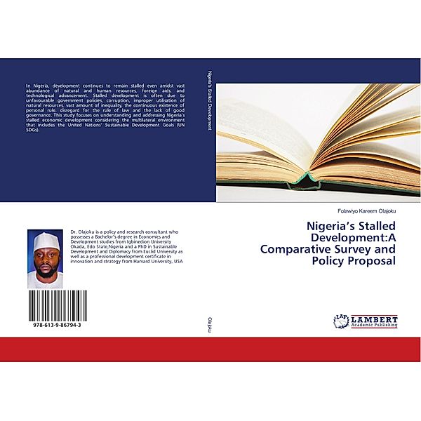 Nigeria's Stalled Development:A Comparative Survey and Policy Proposal, Folawiyo Kareem Olajoku