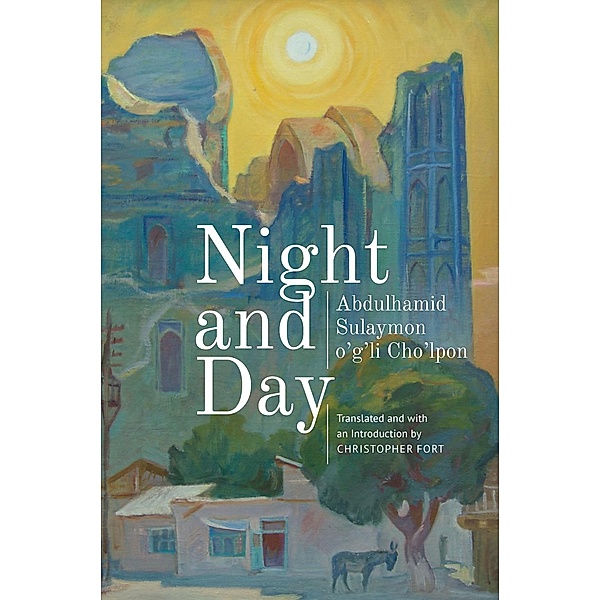 Night and Day / Central Asian Literatures in Translation, Abdulhamid Sulaymon o'g'li Cho'lpon