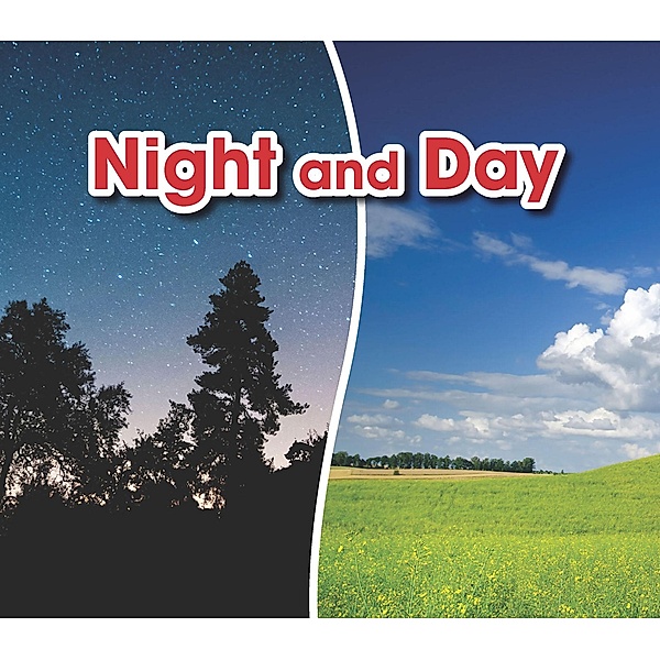 Night and Day / Raintree Publishers, Sian Smith