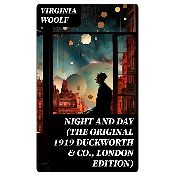 Night and Day (The Original 1919 Duckworth & Co., London Edition), Virginia Woolf