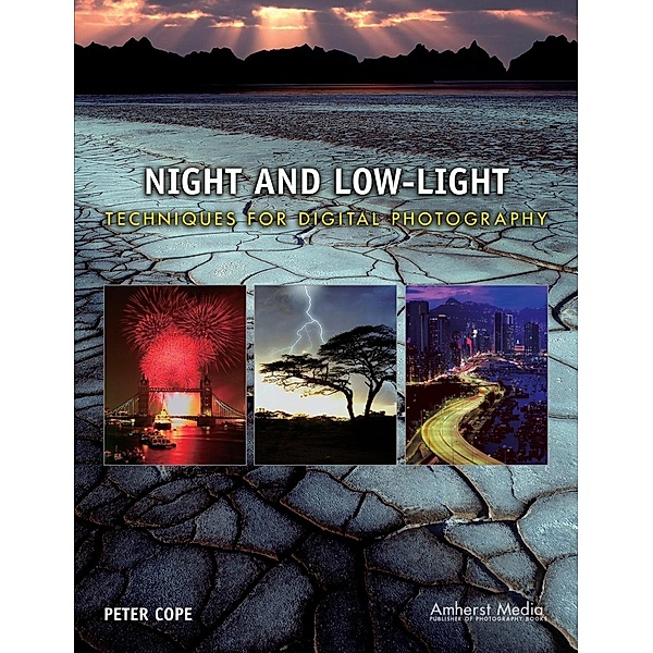 Night and Low-Light Techniques for Digital Photography, Peter Cope