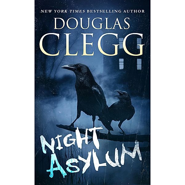 Night Asylum: Tales of Mystery & Horror, Douglas Clegg