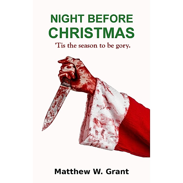 Night Before Christmas (Holiday Crime Short Story, #1) / Holiday Crime Short Story, Matthew W. Grant