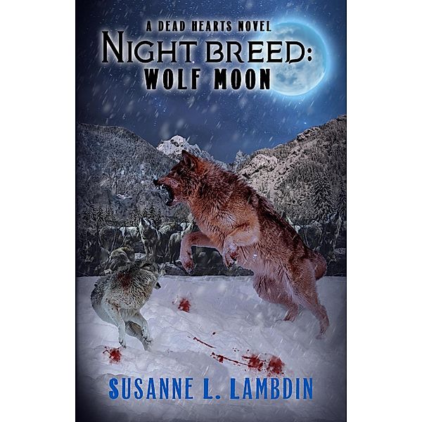 Night Breed: Wolf Moon (A Dead Hearts Novel, #10) / A Dead Hearts Novel, Susanne Lambdin