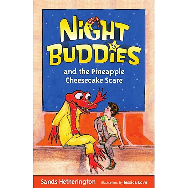 Night Buddies and the Pineapple Cheesecake Scare / Dune Buggy Press, Sands Hetherington
