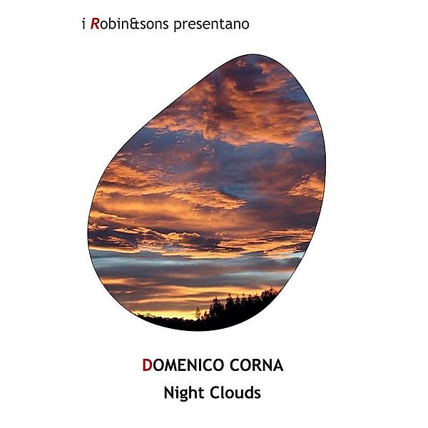 Night Clouds / Robin&sons, Domenico Corna