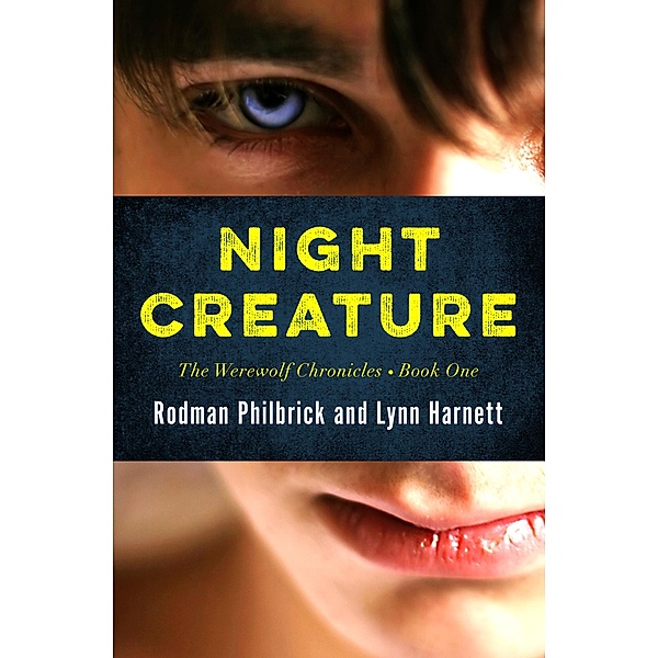 Night Creature / The Werewolf Chronicles, Rodman Philbrick, Lynn Harnett