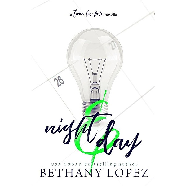 Night & Day: A Time for Love Series Novella / The Time for Love Series Bd.9, Bethany Lopez