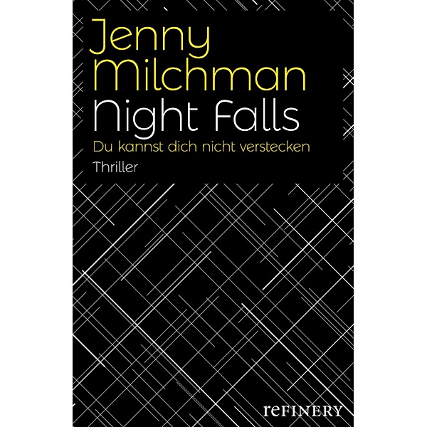 Night Falls. Du kannst dich nicht verstecken / Ullstein-Bücher, Allgemeine Reihe, Jenny Milchman