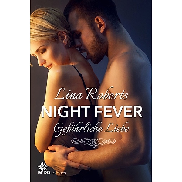 Night Fever: Night Fever - Gefährliche Liebe, Lina Roberts