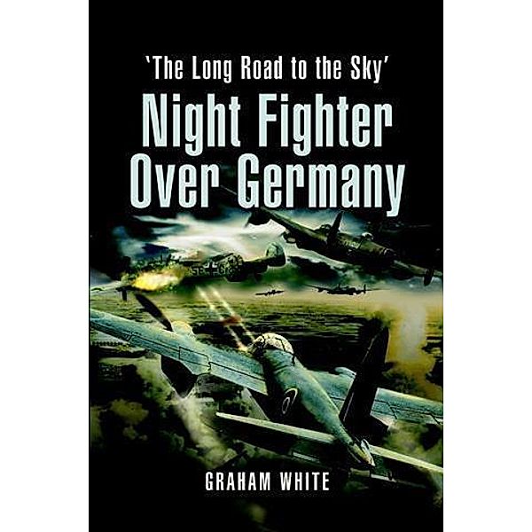 Night Fighter over Germany, Graham White