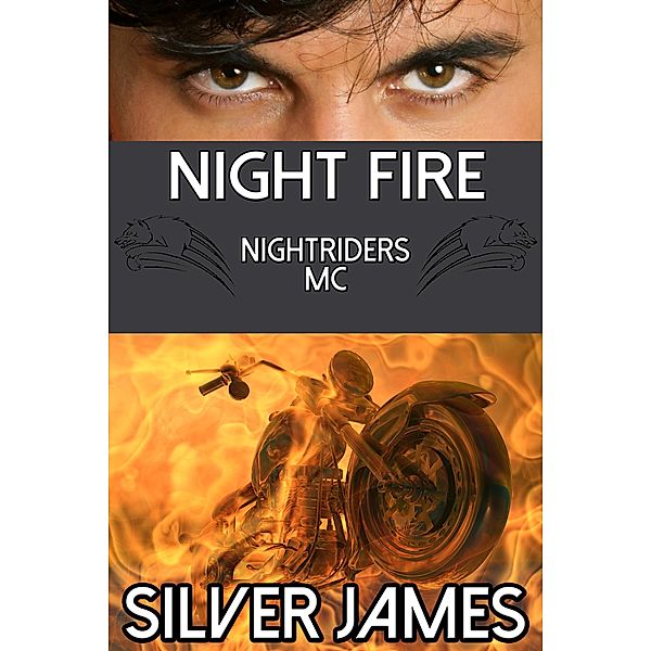 Night Fire (Nightriders MC, #3) / Nightriders MC, Silver James