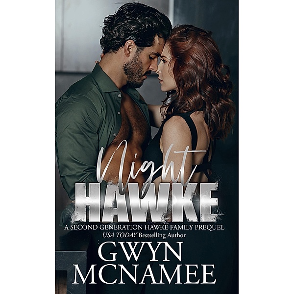 Night Hawke (A Second Generation Hawke Family Prequel) / The Hawke Family Second Generation, Gwyn McNamee