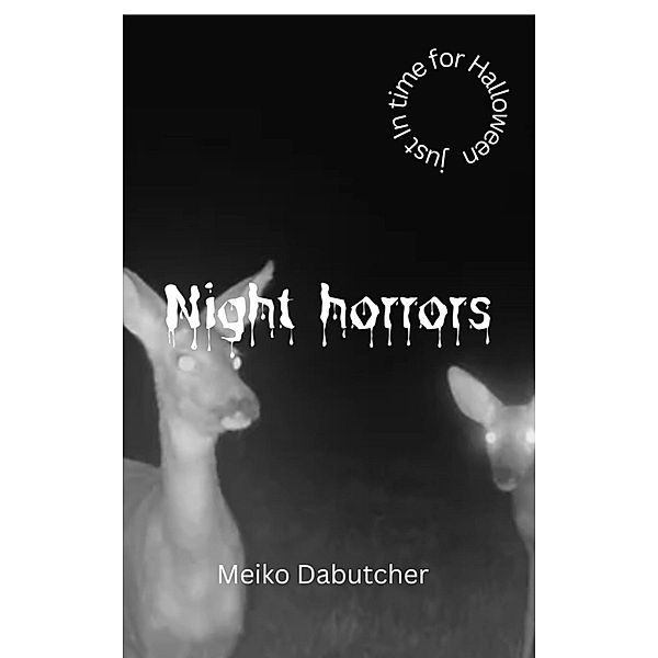 Night horrors, Meiko DaButcher