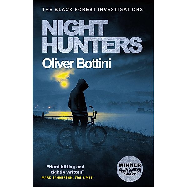 Night Hunters / The Black Forest Investigations Bd.4, Oliver Bottini