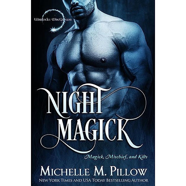 Night Magick (Warlocks MacGregor, #9) / Warlocks MacGregor, Michelle M. Pillow