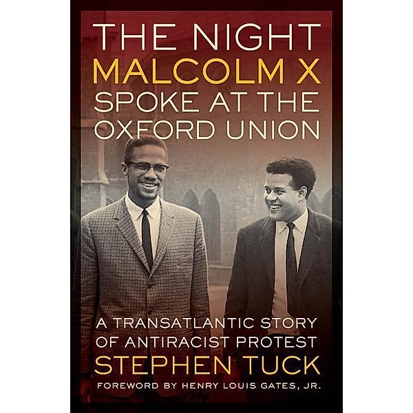 Night Malcolm X Spoke at the Oxford Union, Stephen Tuck