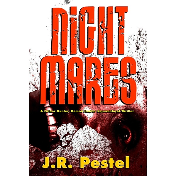 Night Mares (Father Gunter, Demon Hunter, #3) / Father Gunter, Demon Hunter, J. R. Pestel