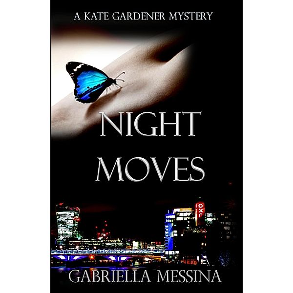 Night Moves (Kate Gardener Mysteries, #6) / Kate Gardener Mysteries, Gabriella Messina