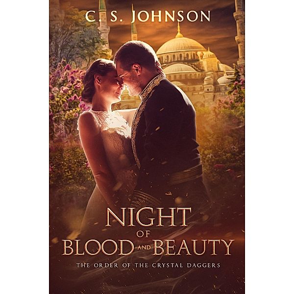 Night of Blood and Beauty (The Order of the Crystal Daggers, #2.5) / The Order of the Crystal Daggers, C. S. Johnson