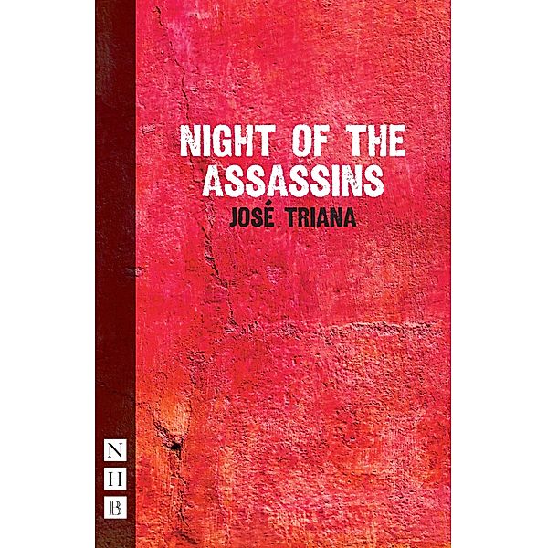 Night of the Assassins (NHB Modern Plays), José Triana