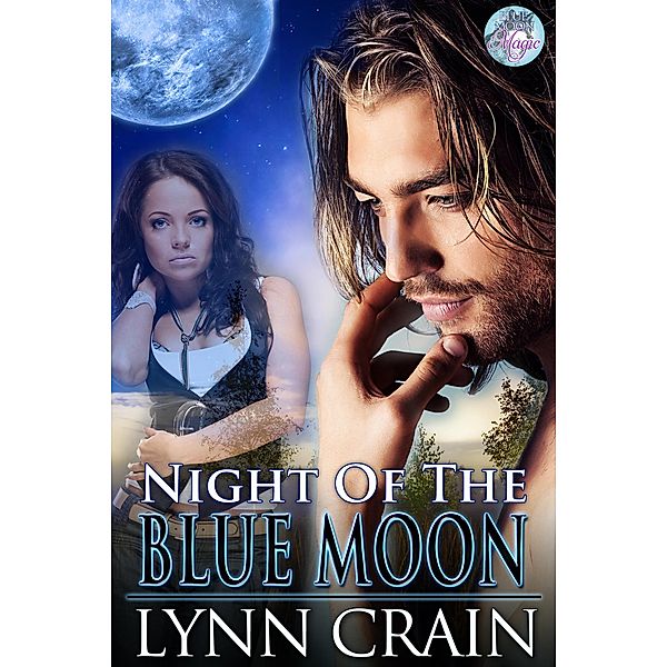 Night of the Blue Moon (Blue Moon Magic, #4) / Blue Moon Magic, Lynn Crain