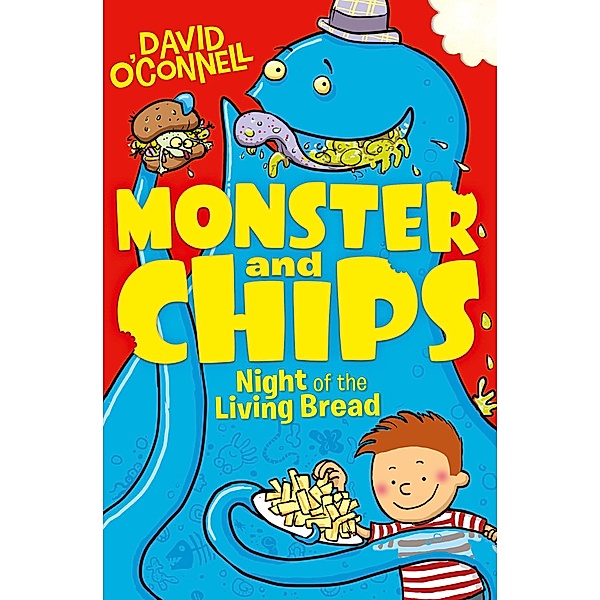 Night of the Living Bread (Monster and Chips, Book 2), David O'Connell
