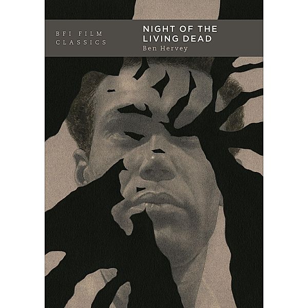 Night of the Living Dead / BFI Film Classics, Ben Hervey