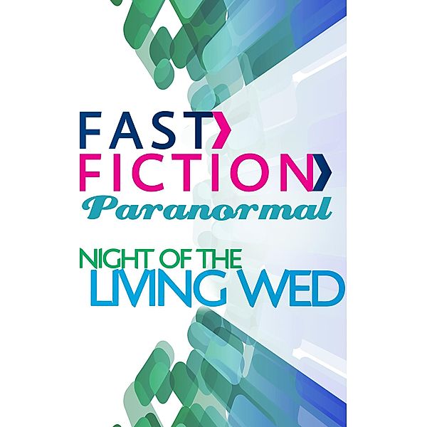Night of the Living Wed (Fast Fiction) / Fast Fiction, Michele Hauf