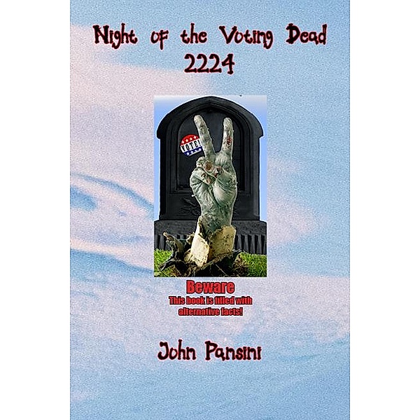 Night of the Voting Dead 2224, John Pansini