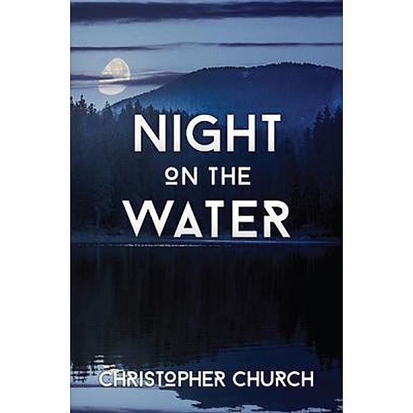 Night on the Water / The Mason Braithwaite Paranormal Mystery Series Bd.12, Christopher Church