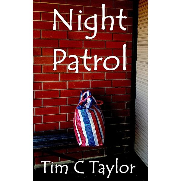 Night Patrol, Tim C Taylor