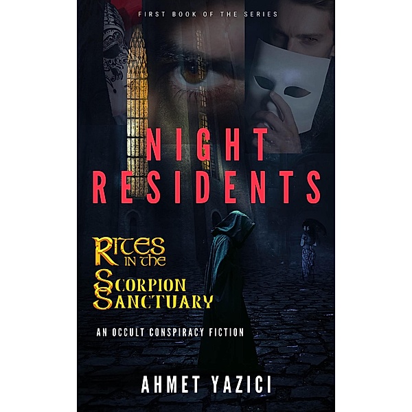 Night Residents (Rites in the Scorpion Sanctuary, #1) / Rites in the Scorpion Sanctuary, Ahmet Yazici
