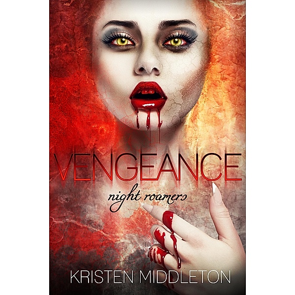 Night Roamers: Vengeance (Night Roamers, #3), K. L. Middleton, Kristen Middleton