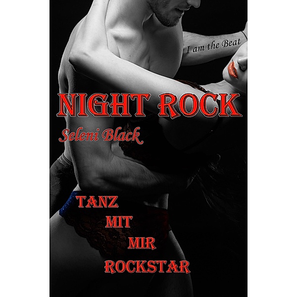 Night Rock: Tanz mit mir Rockstar / Night Rock Bd.3, Seleni Black
