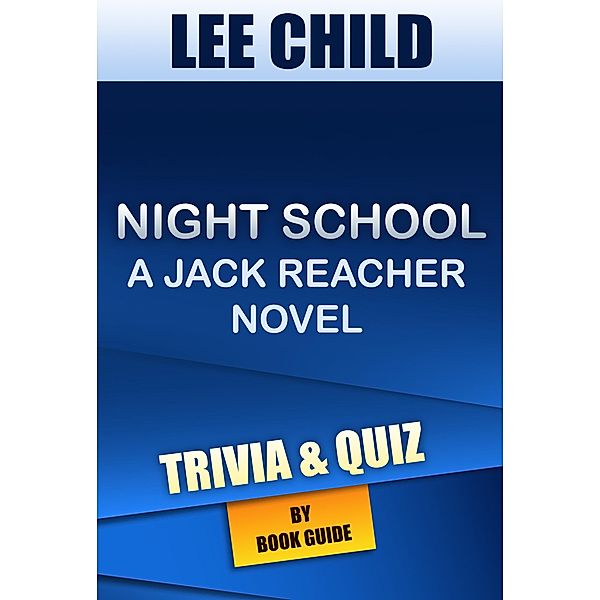 Night School: A Jack Reacher Novel By Lee Child | Trivia/Quiz, Book Guide